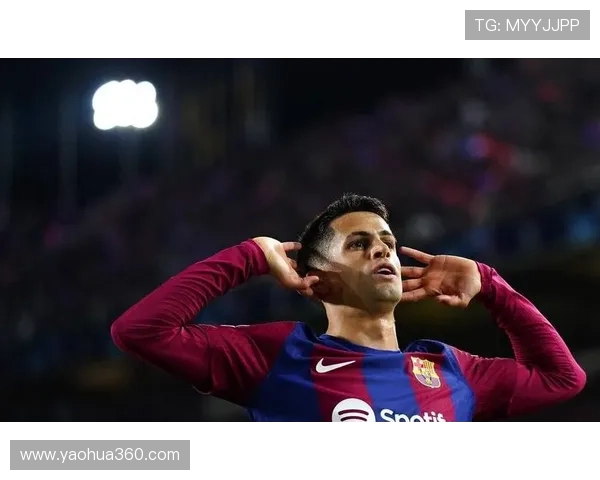 若昂·坎塞洛：巴萨阶段主力竞争力分析